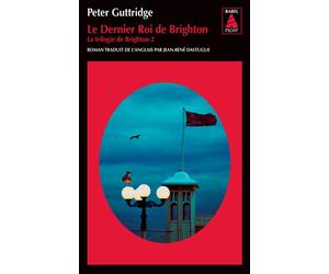 Le Dernier Roi de Brighton La trilogie de Brighton 2 - Peter Guttridge - Actes sud - Poche - Roman