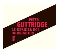 Le dernier roi de Brighton Peter Guttridge (Auteur), Jean-René Dastugue (Traduction)