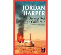 Jordan Harper – Le Dernier Roi de Californie – Roman – Poche (trad. Laure Manceau)