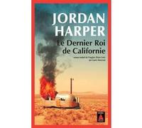 Jordan Harper – Le Dernier Roi de Californie – Roman – Poche (trad. Laure Manceau)