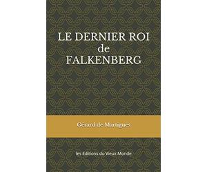 LE DERNIER ROI DE FALKENBERG: Les Editions du Vieux Monde
