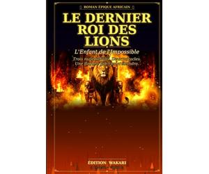 Le dernier ROI des lions: L’enfant de l’impossible