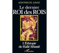 Le dernier roi des rois : L'Ethiopie de Haïlé Sélassié