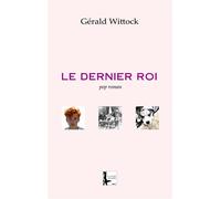 Le Dernier Roi - Gérald Wittock - The Melmac Cat - broché - Roman