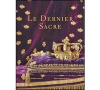 Le Dernier sacre Collectif (Auteur), Renaud Serrette (Direction), Hélène Cavalié (Direction)