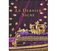 Le Dernier sacre - Collectif - Monelle Hayot Eds - relié - Beau livre