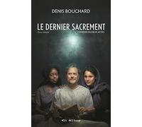 Le dernier sacrement. Texte définitif. Comédie en deux actes
