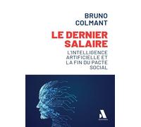 Le dernier salaire L'intelligence artificielle et la fin du pacte social - Bruno Colmant - Anthemis - broché - Etude