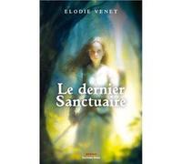 Le dernier Sanctuaire Elodie Venet (Auteur)