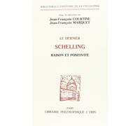 Le dernier schelling : raison et positivite
