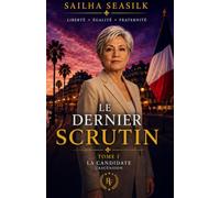 LE DERNIER SCRUTIN TOME I: LA CANDIDATE "L'ASCENSION"