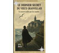 Le Dernier Secret du Vieux Granvillais: Un secret scellé par les marées