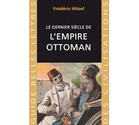Le Dernier Siècle De L'empire Ottoman (1789-1923)