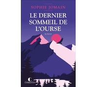 Le dernier sommeil de l'ourse - Sophie Jomain - Charleston - broché - Roman
