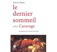 Le dernier sommeil selon Caravage - Alain Le Nineze - Ateliers Henry Dougier - broché - Roman
