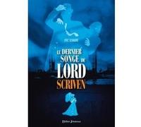 Le Dernier Songe de Lord Scriven Eric Senabre (Auteur), Taï-Marc Le Thanh (Conception couverture ou illustration)