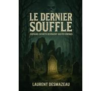 Le Dernier Souffle: "Certains secrets devraient rester enfouis." Thriller Psychologique