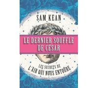Le Dernier Souffle De César - Les Secrets De L'air Qui Nous Entoure