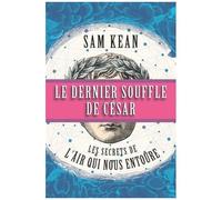 Le Dernier Souffle De César - Les Secrets De L'air Qui Nous Entoure