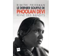 Le dernier souffle de Phoolan Devi: Reine des bandits