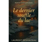Le dernier souffle du lac: Roman d’hiver