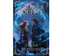 Le Dernier Souffle - L'Intégrale Fiona McIntosh (Auteur), Fredéric Le Berre (Traduction), Pierre Santamaria (Illustration)