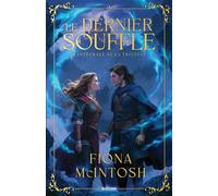 Le Dernier Souffle - L'Intégrale - Fiona McIntosh - Bragelonne - broché - Roman
