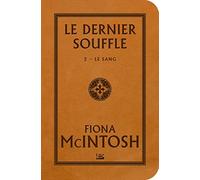 Fiona McIntosh – Le Dernier Souffle, T2 : Le Sang – Roman – Broché
