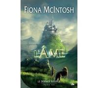 Fiona McIntosh – Le Dernier Souffle, Tome 3 : L'Âme – Roman – Broché