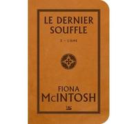 Le Dernier Souffle, T3 : L'Âme - Fiona McIntosh - Bragelonne - broché - Roman