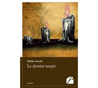 Le dernier soupir - Malika Aoualit - Du Pantheon Eds - broché - Récit
