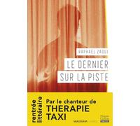 Le dernier sur la piste Par le chanteur de Therapie Taxi - Raphaël Zaoui - Harpercollins - broché - Roman
