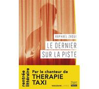 Le dernier sur la piste Par le chanteur de Therapie Taxi - Raphaël Zaoui - Harpercollins - broché - Roman