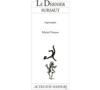 Le dernier sursaut - Impromptu Michel Vinaver (Auteur), Jean-Loup Rivière (Auteur)