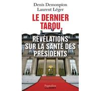 Le dernier tabou, révélations sur la santé des présidents