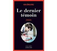 Le Dernier Témoin Sôngjong Kim (Auteur), Patrick Maurus (Traduction)