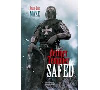 Le dernier Templier de Safed Maze Jean-Luc (Auteur)