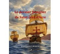 Le dernier templier de Saint Jean d'Acre