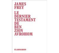 Le Dernier Testament de Ben Zion Avrohom James Frey (Auteur), Michel Marny (Traduction)