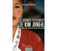 Le dernier testament de Kim Jong-Il. Il était une fois la Corée du Nord