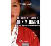 Le dernier testament de Kim Jong-Il. Il était une fois la Corée du Nord Collectif (Auteur)