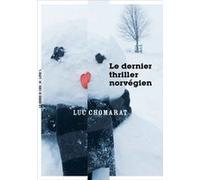 Le dernier thriller norvégien Luc Chomarat (Auteur)