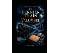 LE DERNIER TRAIN DE VALOMBRE