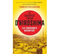 Le dernier train d'Hiroshima - Les survivants racontent
