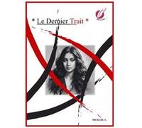 Le Dernier Trait Mickaël S. (Auteur)