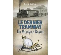 Le dernier tramway - Un voyage à Royan