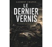 Le dernier vernis: Certains secrets ne disparaissent jamais. Ils attendent. Sous le vernis