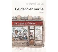 Le Dernier verre Bernard Lions (Auteur)
