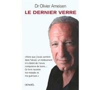 Olivier Ameisen – Le Dernier Verre – Récit – Broché – Éditions Denoël