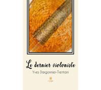 Le dernier violoniste - Yves Dargonnier-Trentani - Le Lys Bleu - broché - Roman